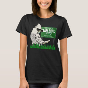 Camiseta Bienvenidos A Bad Bird City I Goffins Cockatoo