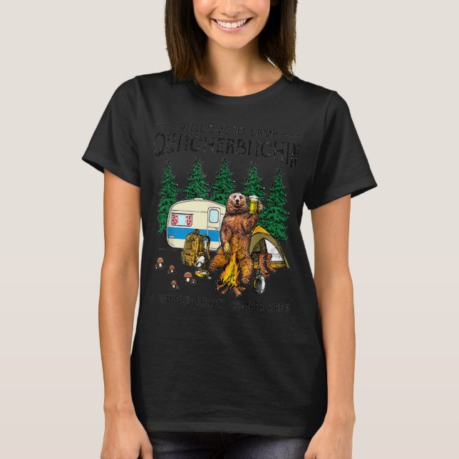 Camiseta Bienvenidos A Camp Quitcherbitchin A Certified Bea (Anverso)