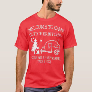 Camiseta Bienvenidos A Camp Quitcherbitchin Funny Camping
