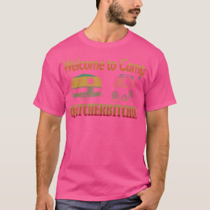 Camiseta Bienvenidos A Camp Quitcherbitchin Retro Funny Cam
