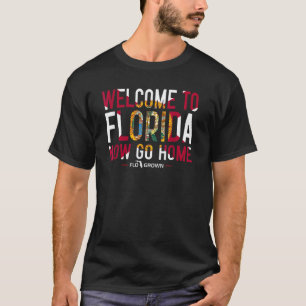 Camiseta Bienvenidos A Florida Ahora Váyase A Casa