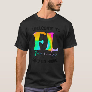 Camiseta Bienvenidos A Florida Ahora Váyase A Casa Ciudad S