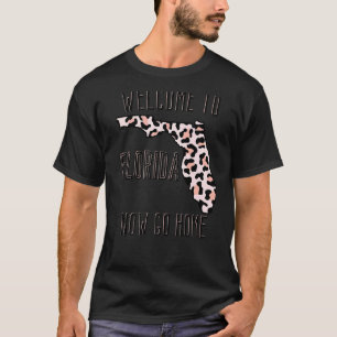 Camiseta Bienvenidos A Florida Ahora Váyase A Casa Ciudad S