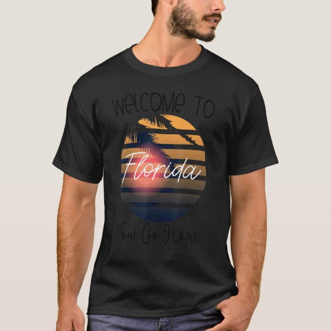 Camiseta Bienvenidos A Florida Ahora Váyase A Casa Ciudad S (Anverso)