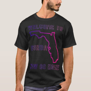 Camiseta Bienvenidos A Florida Ahora Váyase A Casa Ciudad S