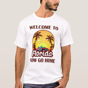 Camiseta Bienvenidos a Florida, ahora vete a casa