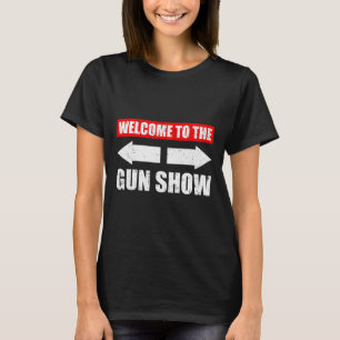 Camiseta Bienvenidos A Gun Show Weight Sports Gym Funny Bo
