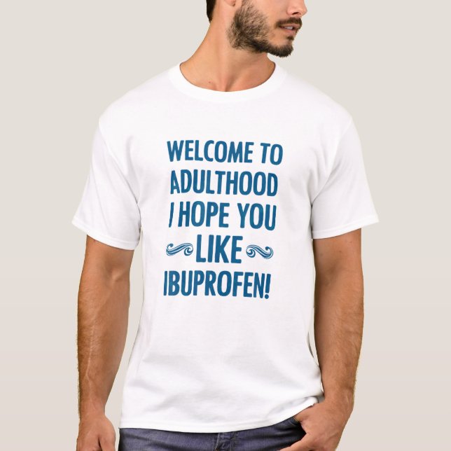 Camiseta Bienvenidos A La Adulto Espero Que Te Guste El Ibu (Anverso)