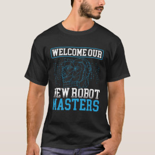 Camiseta Bienvenidos A Nuestro Nuevo Masters Robot Intellit