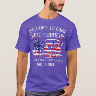 Camiseta Bienvenidos Al Campamento Quicherbitchin Haga Un S