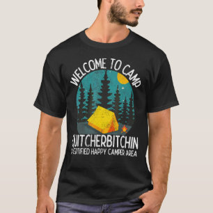 Camiseta Bienvenidos Al Campamento Quitcherbitchin Camping