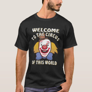 Camiseta BIENVENIDOS AL CIRCO DE ESTE Circo MUNDIAL DE Arti
