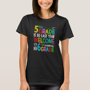 Camiseta Bienvenidos Al Sexto Grado El Quinto Grado Es El A