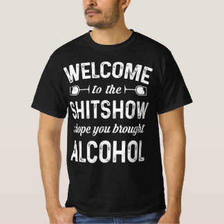 Camiseta Bienvenidos Al Shitshow Espero Que Hayas Traído Al