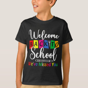 Camiseta Bienvenidos de vuelta a la escuela Te hemos perdid
