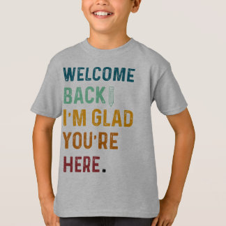 CAMISETA BIENVENIDOS DE VUELTA, ME ALEGRA QUE ESTÉS AQUÍ DE