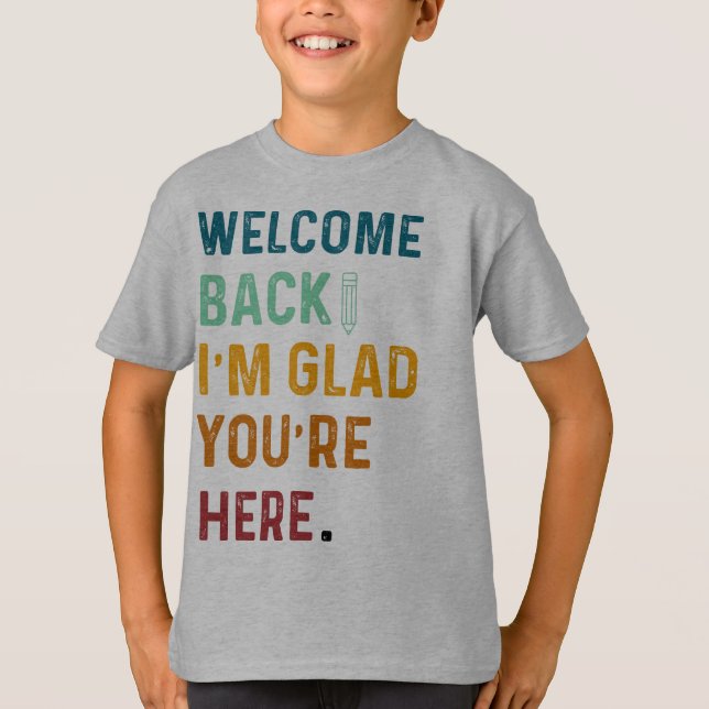 CAMISETA BIENVENIDOS DE VUELTA, ME ALEGRA QUE ESTÉS AQUÍ DE (Anverso)
