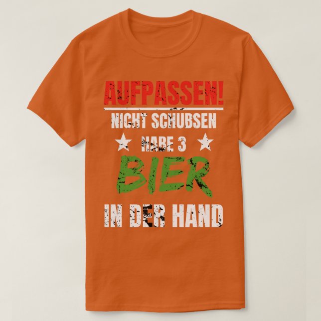 Camiseta Bier In Der Hand Aufpassen Nicht Schubsen Lustig (Diseño del anverso)