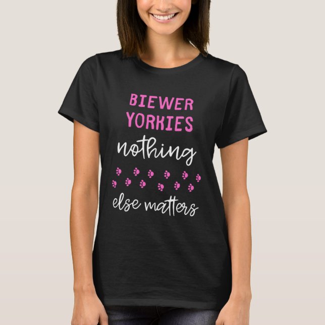 Camiseta Biewer Yorkies Nothing Else Matters (Anverso)
