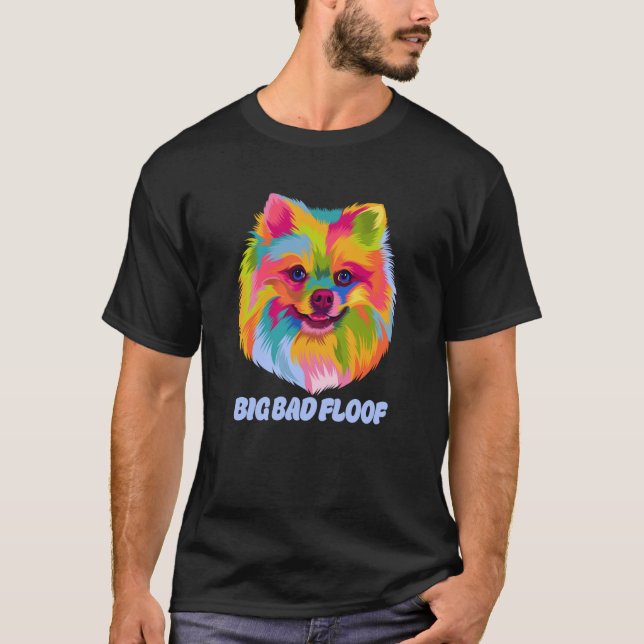 Camiseta Big Bad Floof Pomeranian Pom Pom Humor Dog (Anverso)