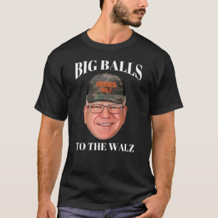 Camiseta Big Balls to the Walz - Tim Walz
