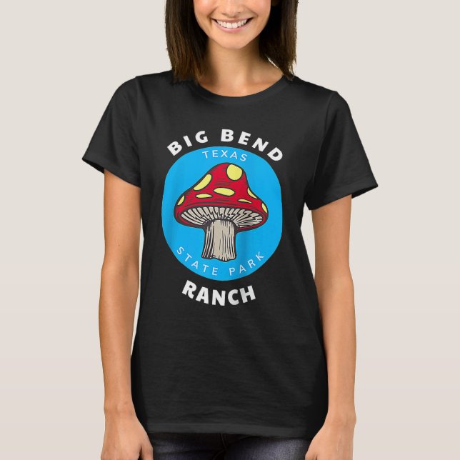 Camiseta Big Bend Ranch State Park Texas Mushroom Vacation  (Anverso)