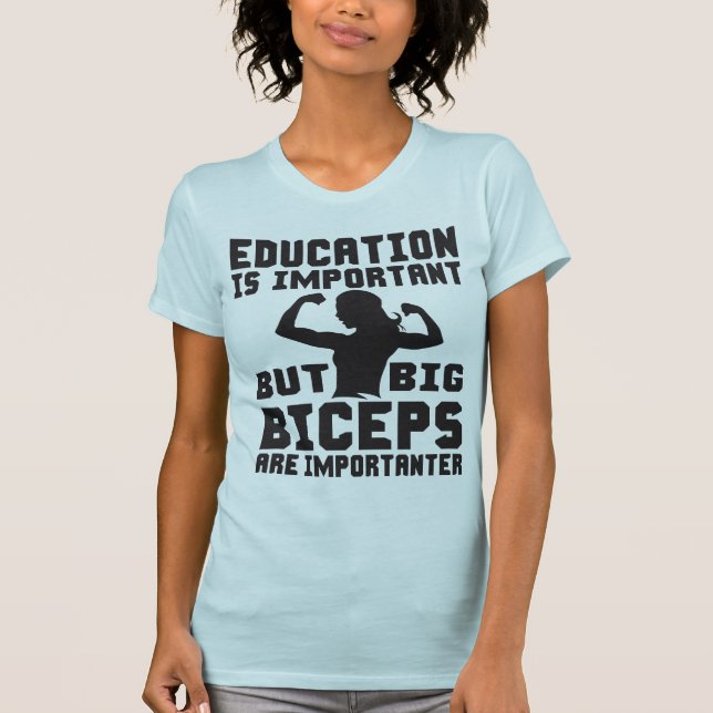 Camiseta Big Biceps are Importanter Than Education Shirt (Anverso)