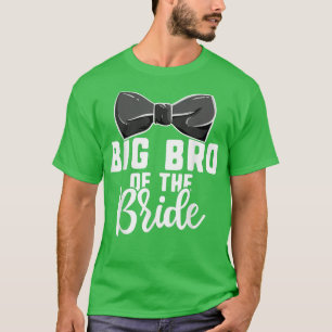 Camiseta Big Bro Of The Bride Wedding s, Bachelorette Party