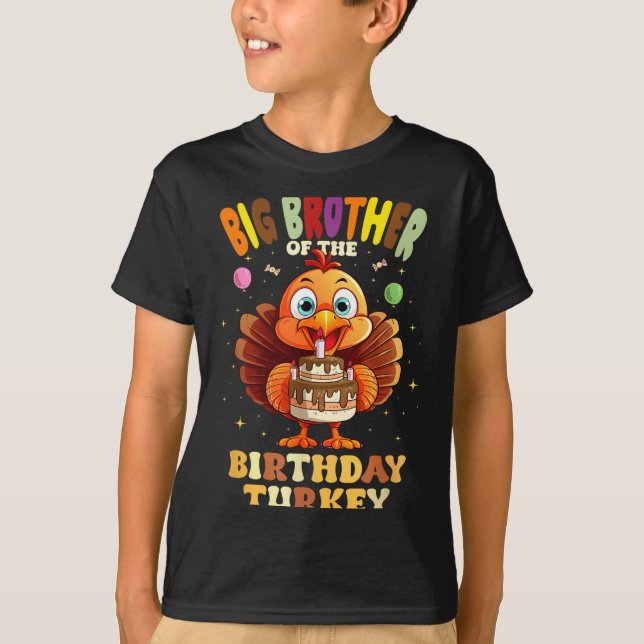 Camiseta Big Brother Of The Birthday Turkey Family 1st Birt (Anverso)