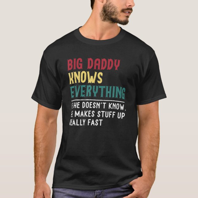 Camiseta Big Daddy Know Everything Father's Day Gift For Fu (Anverso)