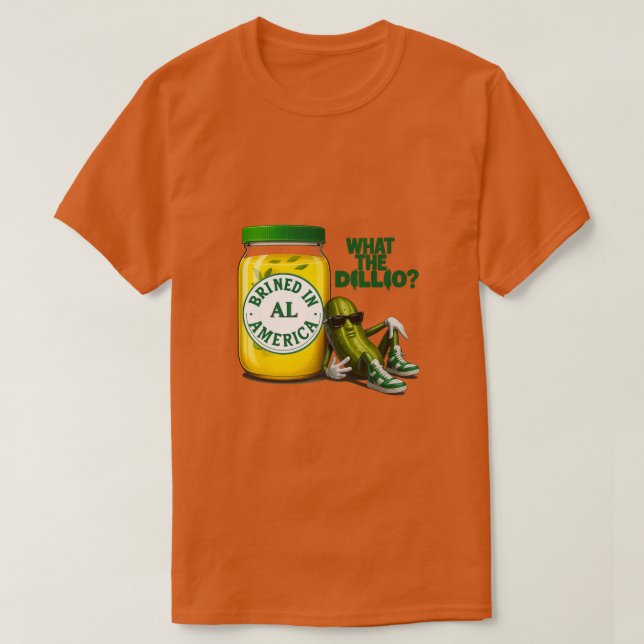 Camiseta Big Dill Brined in America T-Shirt (Diseño del anverso)