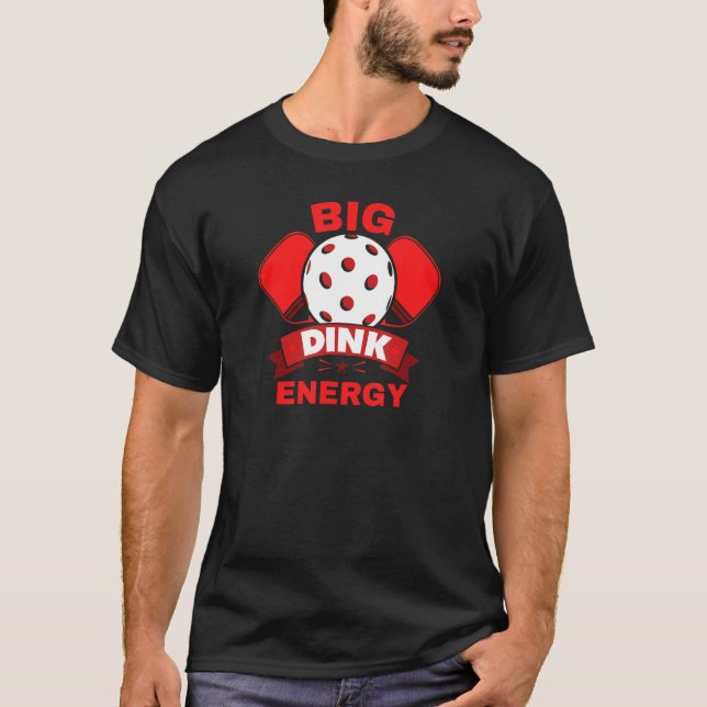 Camiseta Big Dink Energy Funny Pickleball (Anverso)