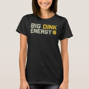 Camiseta Big Dink Energy Pickleball Funny Dinking Pickle Ba