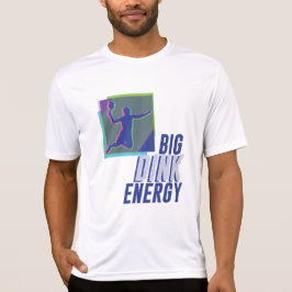 Camiseta Big Dink Energy / Sport-Tek T-Shirt