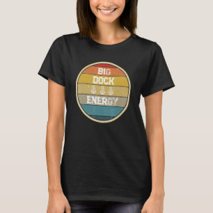 Camiseta Big Dock Energy Tshirt Capitán Shirt Retro Bo