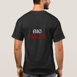 Camiseta big dream motivational Tshirt