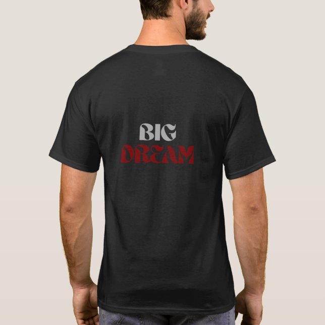 Camiseta big dream motivational Tshirt (Reverso)