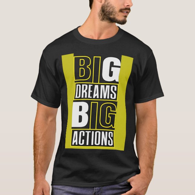 Camiseta Big Dreams Big Actions Motivational Quotes Saying  (Anverso)