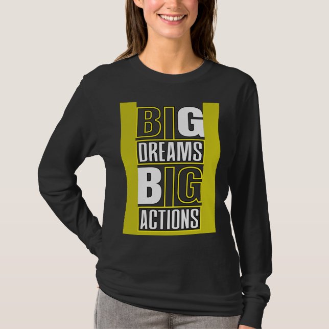 Camiseta Big Dreams Big Actions Motivational Quotes Saying  (Anverso)