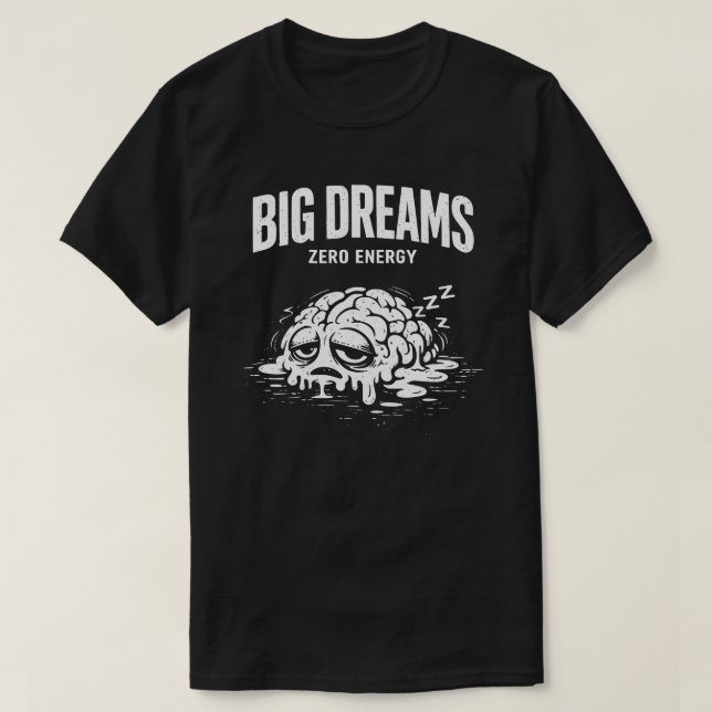 Camiseta Big Dreams Zero Energy Unisex (Diseño del anverso)