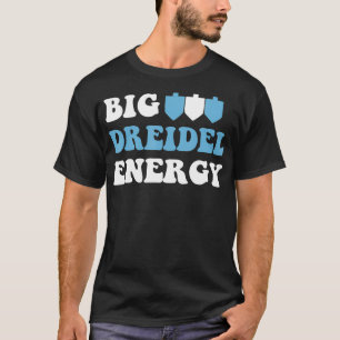 Camiseta Big Dreidel Energy Hanukkah Dreidel Menorah Funny