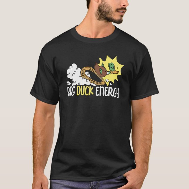 Camiseta Big Duck Energy Duckling Bird Waterfowl Duck (Anverso)