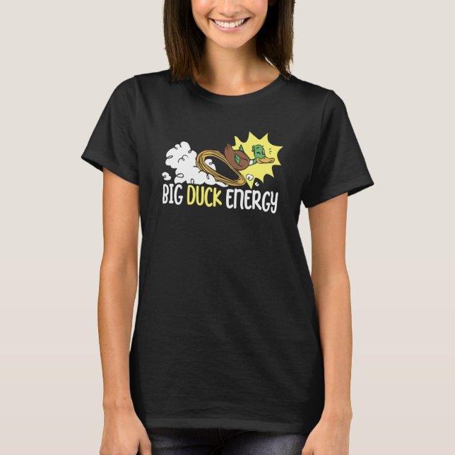 Camiseta Big Duck Energy Duckling Bird Waterfowl Duck (Anverso)