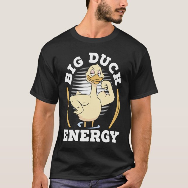 Camiseta Big Duck Energy Duckling Bird Waterfowl Duck (Anverso)