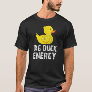 Camiseta Big Duck Energy Yellow Ducky Ducks Lover