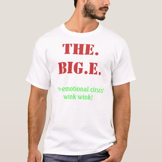 Camiseta . ¡BIG.E., '' guiño del guiño del cirsis de (Anverso)