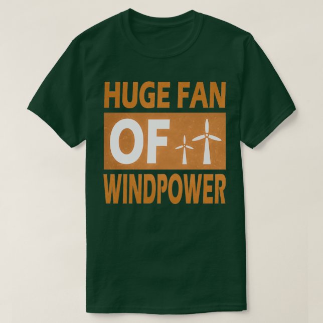 Camiseta big fan of wind power renewable energy wind energy (Diseño del anverso)