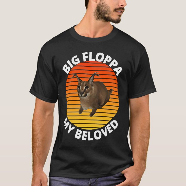 Camiseta Big Floppa My Beloved Caracal Cat Meme (Anverso)