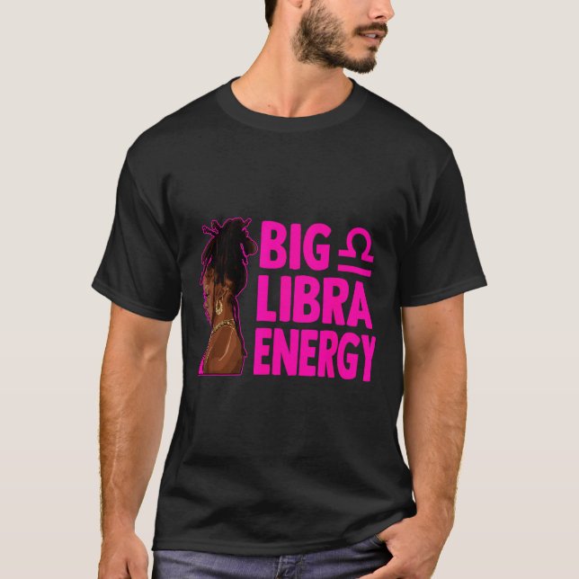 Camiseta Big Libra Energy Birthday Loc'd Woman Zodiac Bday  (Anverso)
