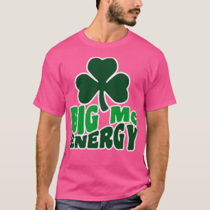 Camiseta Big Mc Energy St Patricks Day Irlanda Last Names S